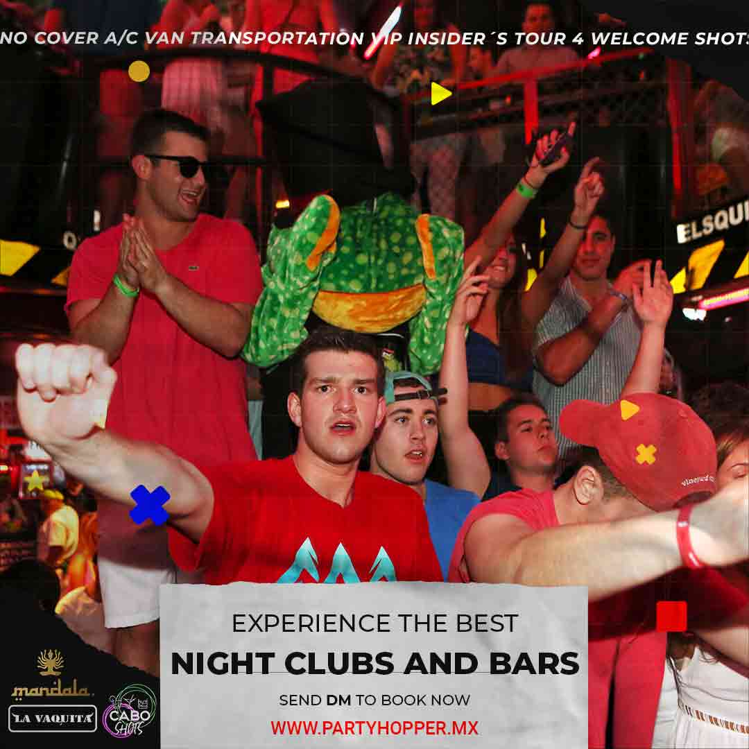 party Hopper Cabo Night tour takes you to the best clubs in Cabo San Lucas Mexico with a VIP access mandala señor frogs la vaquita crush nightspot